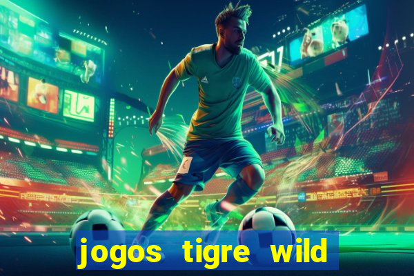 jogos tigre wild fortune tiger